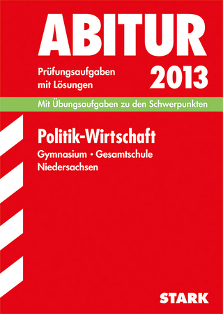 Abitur-Prüfungsaufgaben Gymnasium Niedersachsen / Politik - Wirtschaft 2013