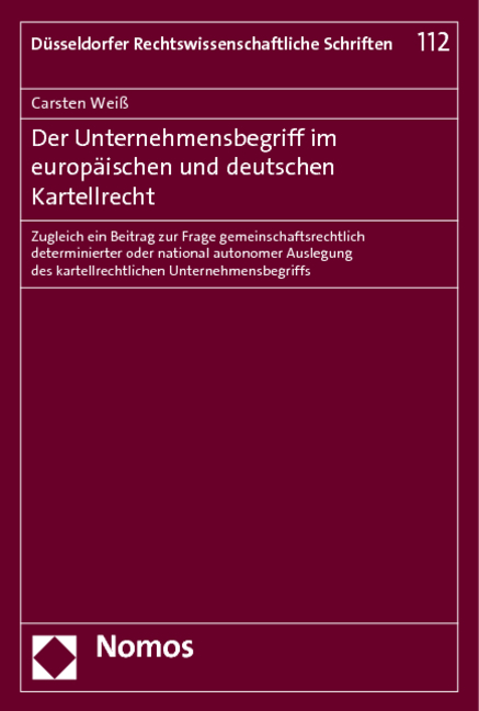 Der Unternehmensbegriff im europ&auml;ischen und deutschen Kartellrecht - Carsten Wei&szlig;