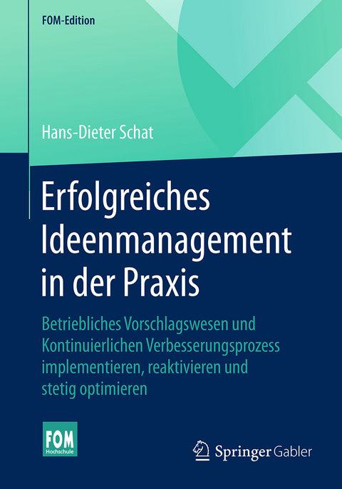 Erfolgreiches Ideenmanagement in der Praxis - Hans-Dieter Schat