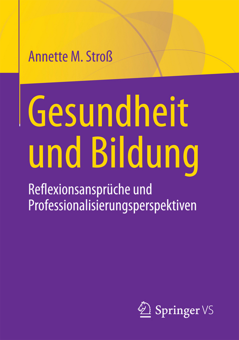 Gesundheit und Bildung - Annette M. Stro&szlig;