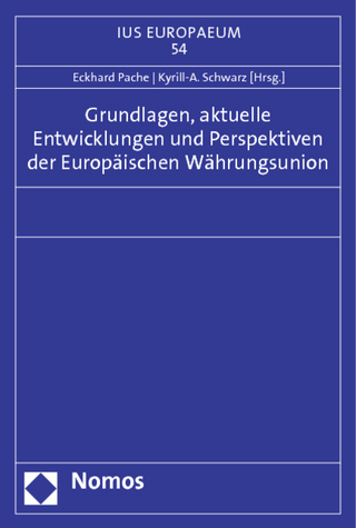 Grundlagen, aktuelle Entwicklungen und Perspektiven der Europäischen Währungsunion