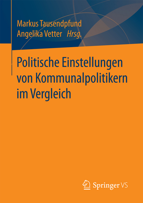 Politische Einstellungen von Kommunalpolitikern im Vergleich - 