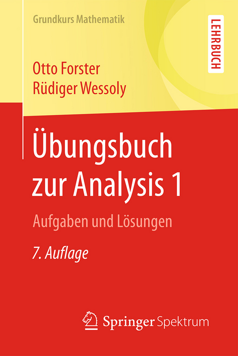Übungsbuch zur Analysis 1 - Otto Forster, Rüdiger Wessoly