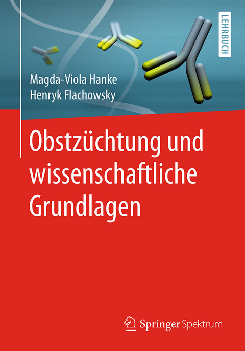 Obstz&uuml;chtung und wissenschaftliche Grundlagen - Magda-Viola Hanke, Henryk Flachowsky