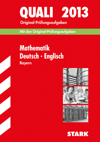 Abschluss-Prüfungsaufgaben Hauptschule/Mittelschule Bayern / Sammelband Quali Mathematik · Deutsch · Englisch 2013