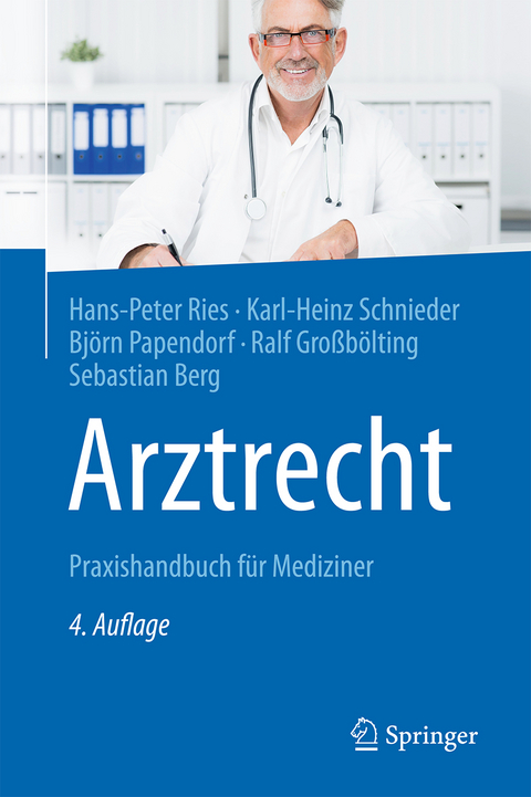 Arztrecht - Hans-Peter Ries, Karl-Heinz Schnieder, Bj&ouml;rn Papendorf, Ralf Gro&szlig;b&ouml;lting, Sebastian Berg