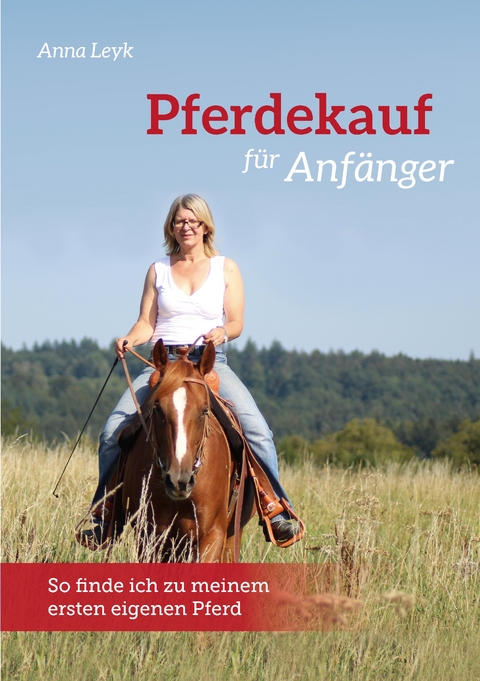Pferdekauf für Anfänger - Anna Leyk