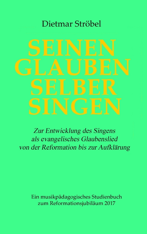 Seinen Glauben selber singen - Dietmar Str&ouml;bel
