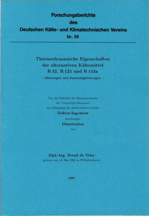 Thermodynamische Eigenschaften der alternativen K&auml;ltemittel R 32, R 125 und R 143 a - Bernd de Vries
