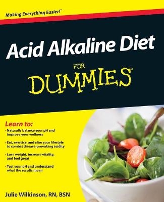 Acid Alkaline Diet For Dummies - Julie Wilkinson