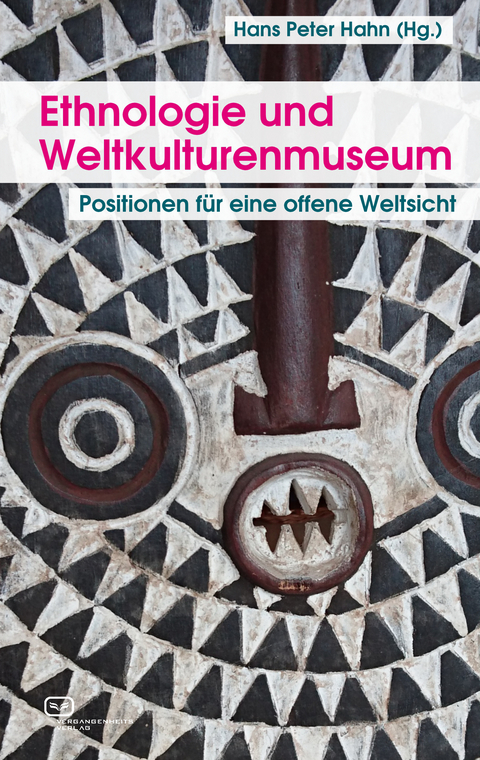 Ethnologie und Weltkulturenmuseum - Paola Ivanov, Helmut Groschwitz, Thomas Laely