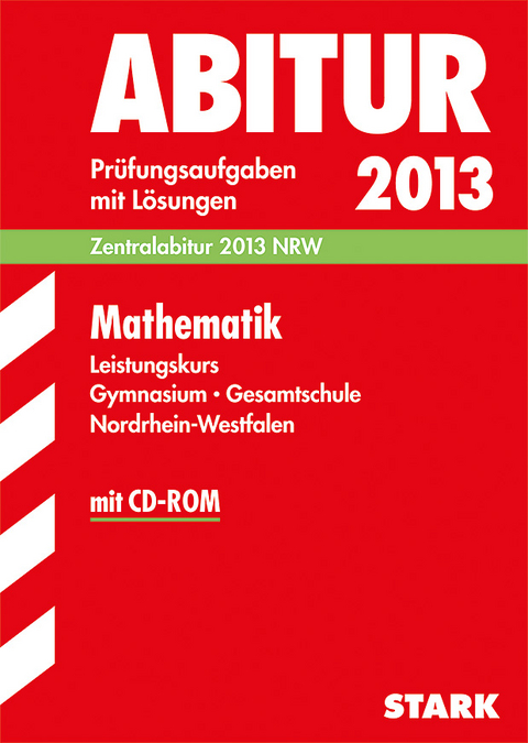Abitur-Pr&uuml;fungsaufgaben Gymnasium/Gesamtschule NRW / Mathematik Leistungskurs 2013 mit CD-ROM - Georg Breitenfeld, Herbert Komperna&szlig;