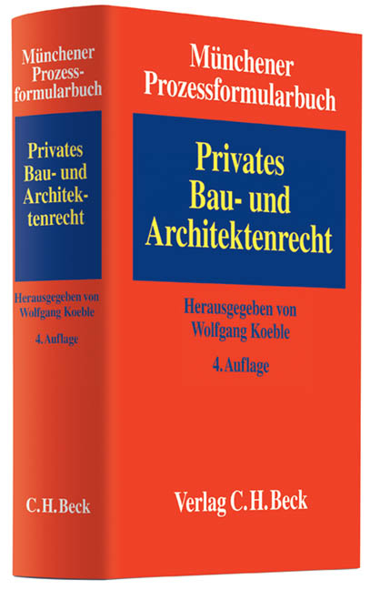 M&uuml;nchener Prozessformularbuch  Bd. 2: Privates Bau- und Architektenrecht - 