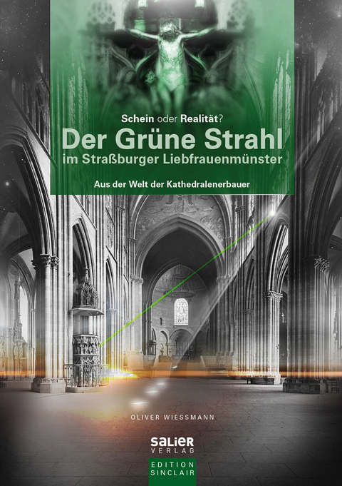 Der Grüne Strahl im Straßburger Liebfrauenmünster - Oliver Wießmann