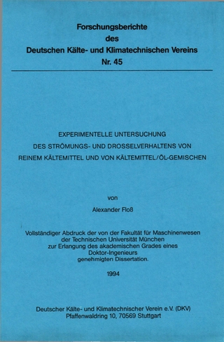Experimentelle Untersuchung des Strömungs- und Drosselverhaltens von reinem Kältemittel und von Kältemittel-Öl-Gemischen