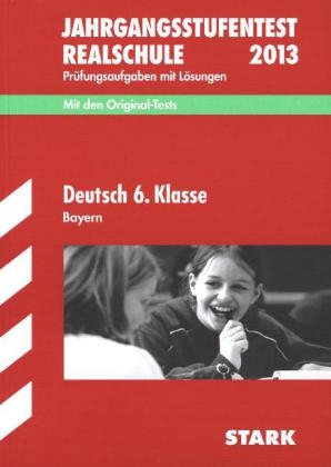 Jahrgangsstufentest Realschule Bayern / Deutsch 6. Klasse 2013