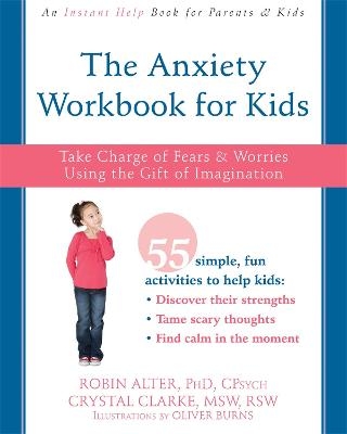 The Anxiety Workbook for Kids - Robin Alter, Crystal Clarke