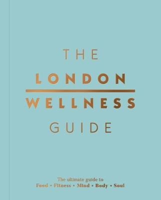 The London Wellness Guide - 
