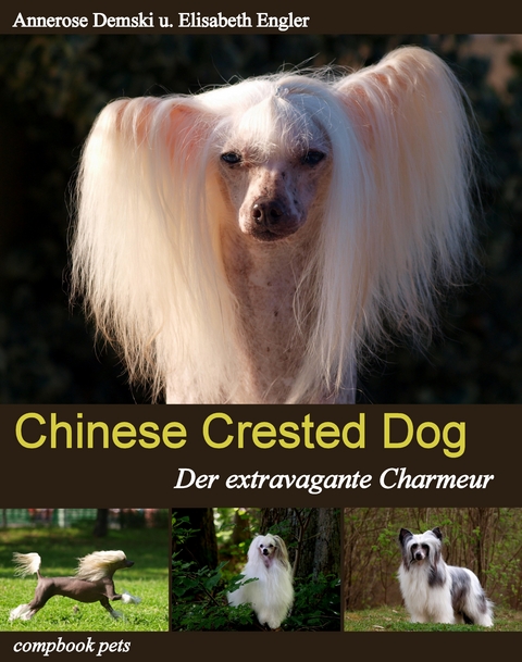 CHINESE CRESTED DOG - Annerose Demski, Elisabeth Engler