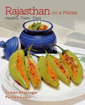 Rajasthan On A Platter - Suman Bhatnagar, Pushpa Gupta