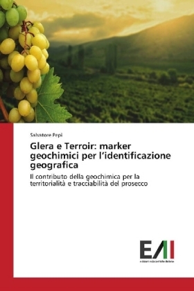 Glera e Terroir: marker geochimici per l'identificazione geografica - Salvatore Pepi
