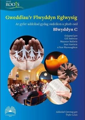 Gwedd&iuml;au'r Flwyddyn Eglwysig: Blwyddyn C - Cyhoeddiadau'r Gair