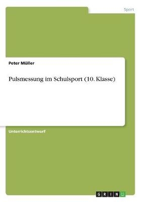 Pulsmessung im Schulsport (10. Klasse) - Peter Müller