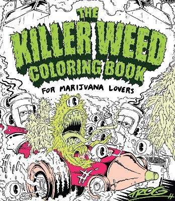 The Killer Weed Coloring Book -  Trog
