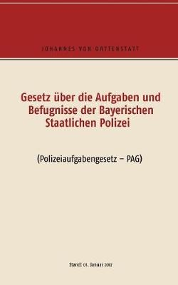 Gesetz über die Aufgaben und Befugisse der Bayerischen Staatlichen Polizei