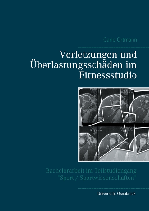 Verletzungen und &Uuml;berlastungssch&auml;den im Fitnessstudio - Carlo Ortmann