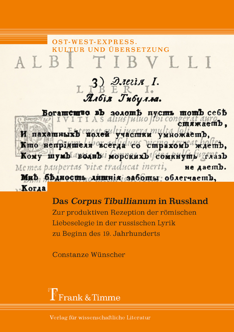Das &bdquo;Corpus Tibullianum&ldquo; in Russland - Constanze W&uuml;nscher