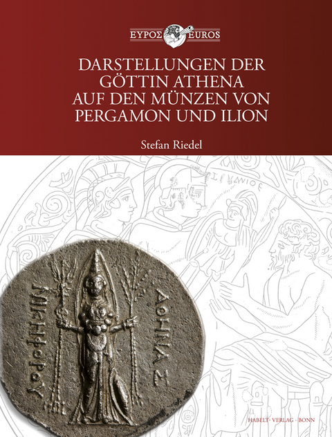 Darstellungen der G&ouml;ttin Athena auf den M&uuml;nzen von Pergamon und Ilion - Stefan Riedel