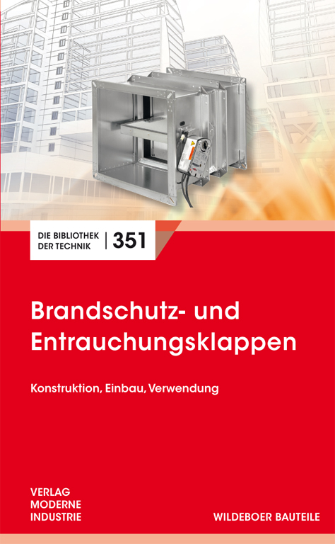 Brandschutz- und Entrauchungsklappen - Matina M&ouml;rtel, J&uuml;rgen Wildeboer, Werner Wildeboer
