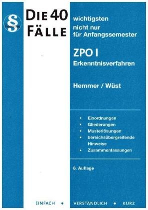 Die 40 wichtigsten F&auml;lle ZPO I - Erkenntnisverf. - Karl-Edmund Hemmer, Achim W&uuml;st,  Haubold, Clemens D'Alquen