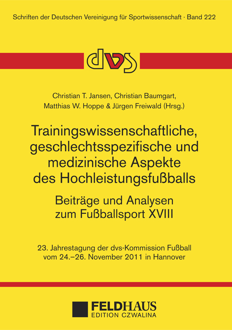 Trainingswissenschaftliche, geschlechtsspezifische und medizinische Aspekte des Hochleistungsfu&szlig;balls. Beitr&auml;ge und Analysen zum Fu&szlig;ballsport XVIII. - 
