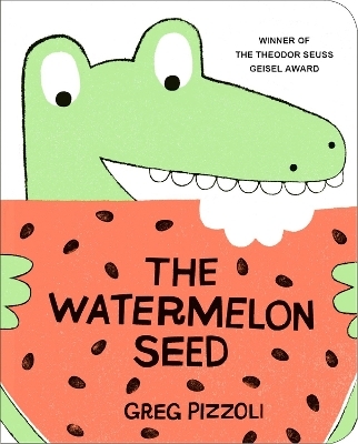 The Watermelon Seed - Greg Pizzoli