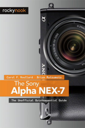 The Sony Alpha NEX&ndash;7 - Carol F. Roullard, Ph.d Matsumoto  Brian