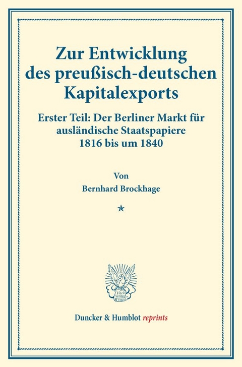 Zur Entwicklung des preu&szlig;isch-deutschen Kapitalexports. - Bernhard Brockhage