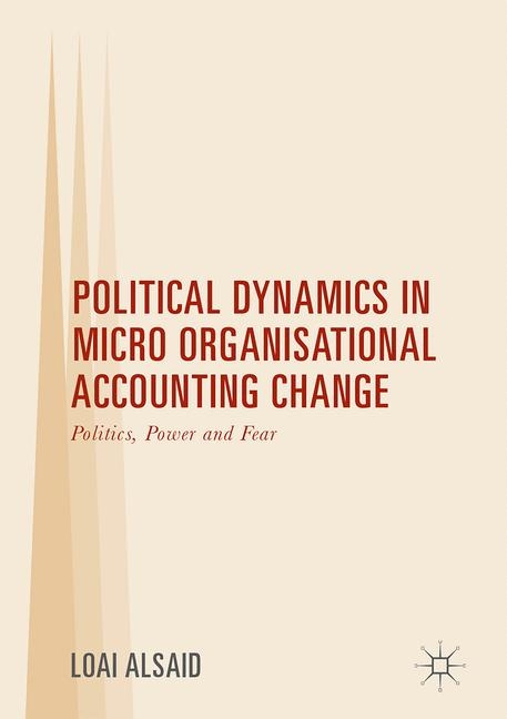 Political Dynamics in Micro Organisational Accounting Change - Loai Alsaid