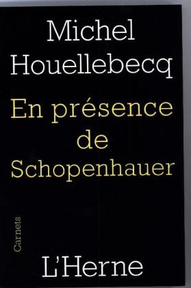 En presence de Schopenhauer - Michel Houellebecq