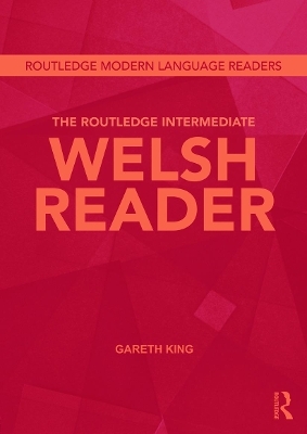 The Routledge Intermediate Welsh Reader - Gareth King