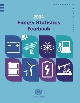 Energy Statistics Yearbook 2014 -  United Nations Department for Economic and Social Affairs