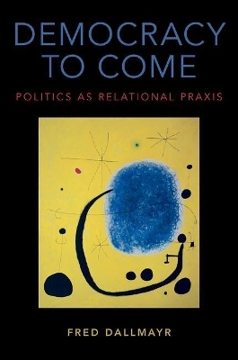 Democracy to Come - Fred Dallmayr