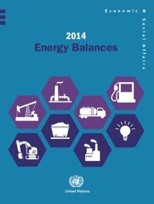 2014 Energy Balances -  United Nations Department of Economic and Social Affairs
