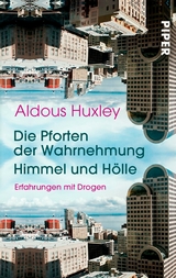 Die Pforten der Wahrnehmung &bull; Himmel und Hölle -  Aldous Huxley