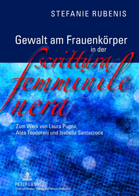 Gewalt am Frauenk&ouml;rper in der &laquo;scrittura femminile nera&raquo; - Stefanie Rubenis
