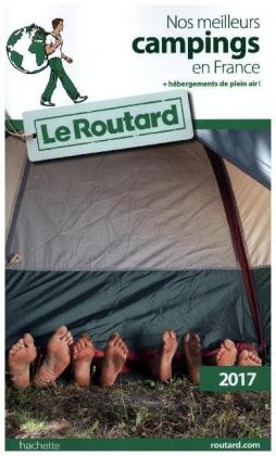 Guide Du Routard Nos Meilleurs Campings En France(+ Hebergements de Plein Air) 2017