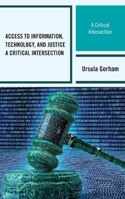 Access to Information, Technology, and Justice - Ursula Gorham