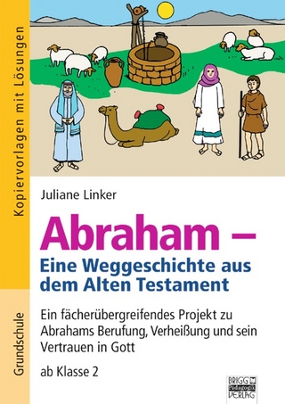Brigg: Religion/Ethik - Grundschule / Abraham - Eine Weltgeschichte aus dem Alten Testament