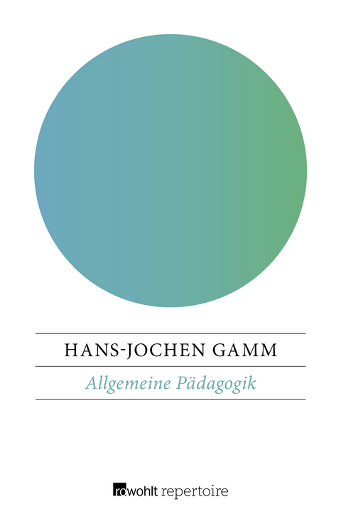 Allgemeine P&auml;dagogik - Hans-Jochen Gamm